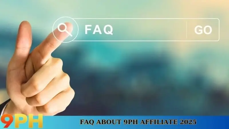 9PH affiliate 2025 officially expanded - Great job opportunities 9 FAQ about 9PH affiliate 2025